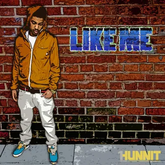 Like Me by 1hunnit