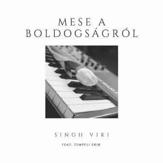 Mese a boldogságról by Singh Viki