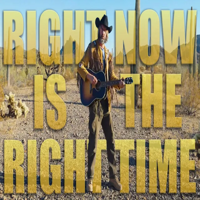 Right Now is the Right Time