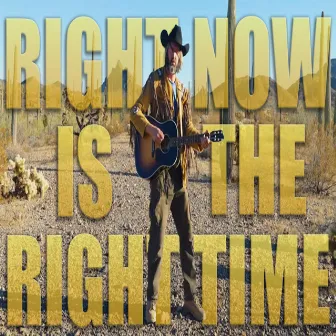 Right Now is the Right Time by Tom Green