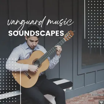 Soundscapes by Vanguard Music