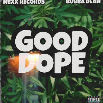 Good Dope by Bubba Dean