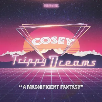 Trippy Dreams by Cosey