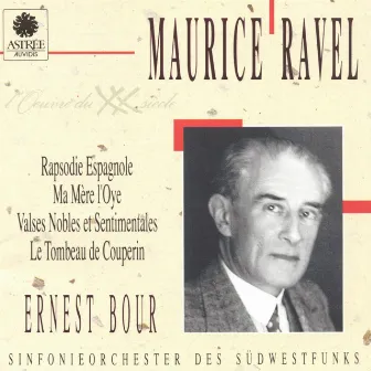 Ravel: Rapsodie espagnole, Ma mère l'oye, Valses nobles et sentimentales, Le tombeau de Couperin by Sinfonieorchester des Südwestfunks