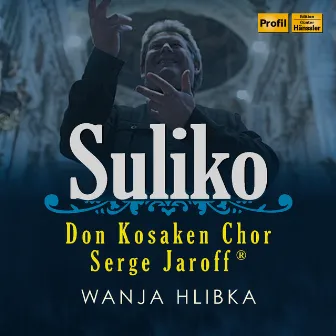 Suliko by Don Kosaken Chor Serge Jaroff