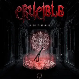 Recoil / Tenebrous by CRUCIBLE