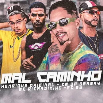 Mal Caminho by Henrique Original