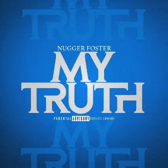 My Truth by Nugget Foster