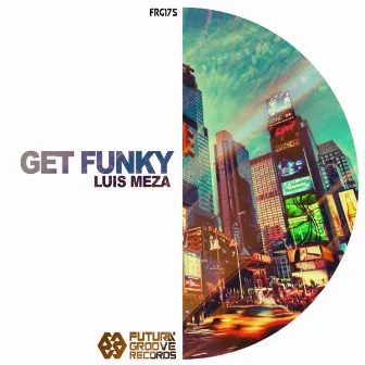 Get Funky by Luis Meza