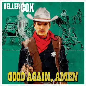 Good Again, Amen by Keller Cox