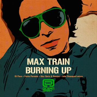 Burning Up by Max Train