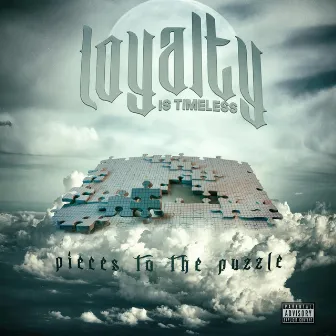 Pieces to the Puzzle by Loyalty Is Timeless