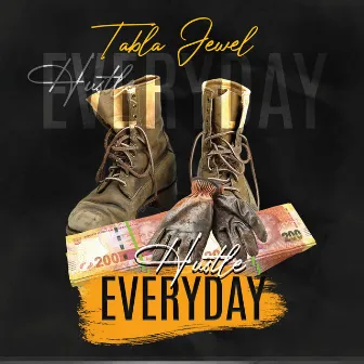 Hustle Everyday by Tabla Jewel