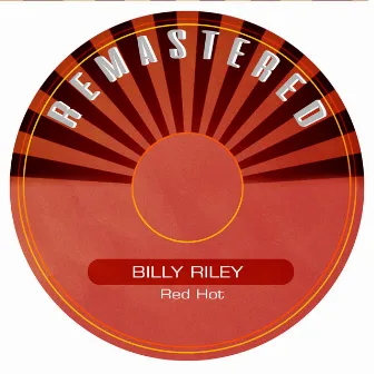 Red Hot (Remastered) by Billy Riley