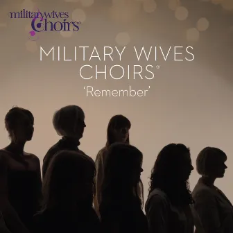 Remember by Military Wives Choirs