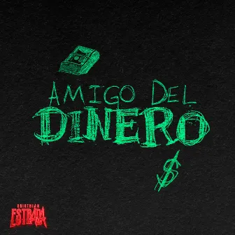 Amigo Del Dinero by Cristhian Estrada