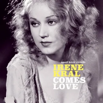 Comes Love by Irene Kral