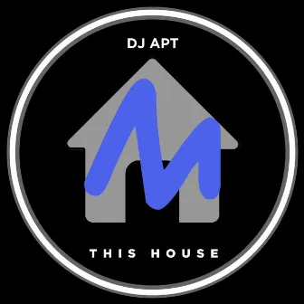 This House (Extended Mix) by DJ Apt