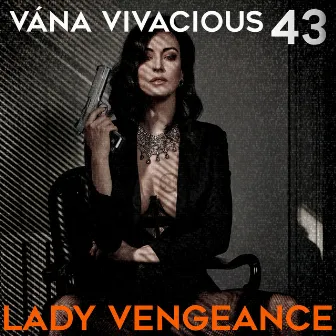 Lady Venguance by Vána Vivacious