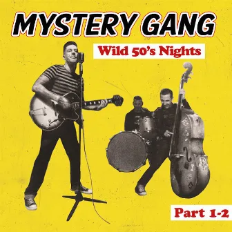 Wild 50's Nights (Part 1-2) by Mystery Gang