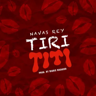 TIRI TITI by Navas Rey