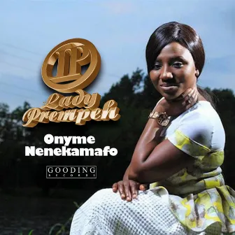 Onyme Nenekamafo by Lady Prempeh