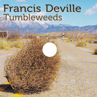 Tumbleweeds by Francis Deville