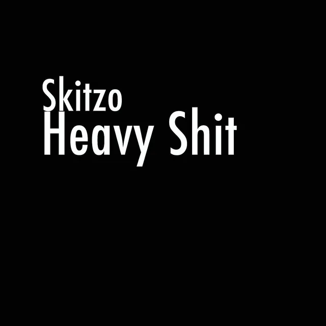 Heavy Shit