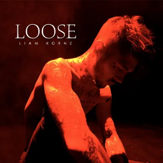 Loose by Liam Horne