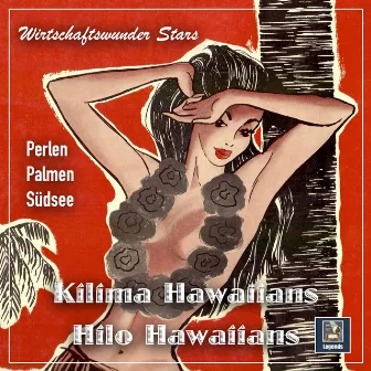 Wirtschaftswunder Stars: Perlen, Palmen & Südsee by Kilima Hawaiians