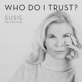 Who Do I Trust? by Susie Päivärinta