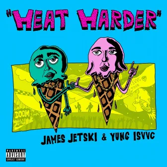 Heat Harder by James Jetski