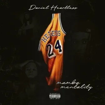 Mamba Mentality by Daniel Heartless