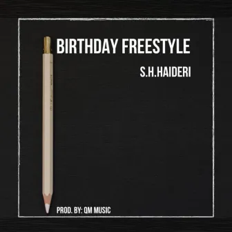 BIRTHDAY FREESTYLE by S.H.HAIDERI