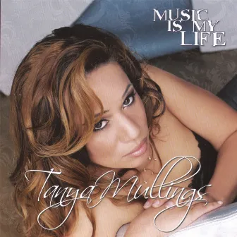 Music Is My Life by Tanya Mullings