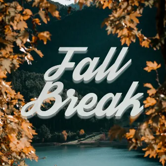 Fall Break by Blue Sirens