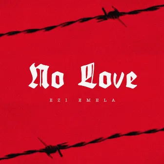 No Love by Ezi Emela