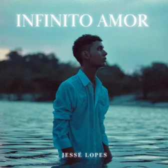 Infinito Amor by Jessé Lopes