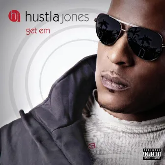 Get Em by Hustla Jones