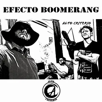 Efecto Boomerang (with Jayci & Sin Presupuesto) by Alto Criterio