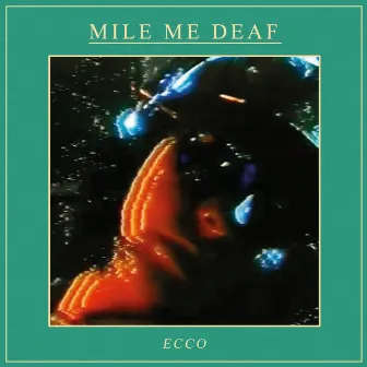 Ecco by Mile Me Deaf