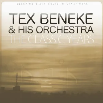 The Classic Years by Tex Beneke & His Orchestra