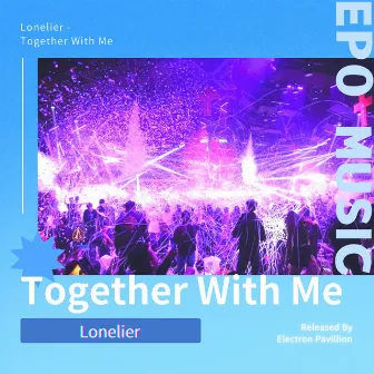 Together with Me by Lonelier