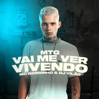 Mtg Vai Me Ver Vivendo by Mc Gordinho do Catarina