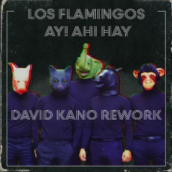 Ay! Ahí Hay (David Kano Rework) by David Kano