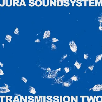 Transmission Two by Jura Soundsystem