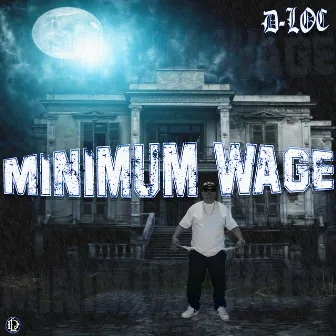 Minimum Wage by D-Loc