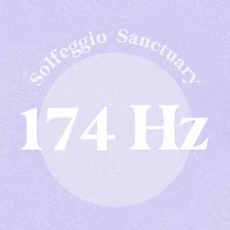 174 Hz by Solfeggio Sanctuary