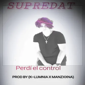 Perdi el control by SuPredaT