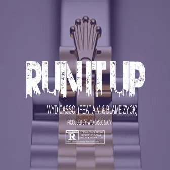 Run It Up by WYD Casso